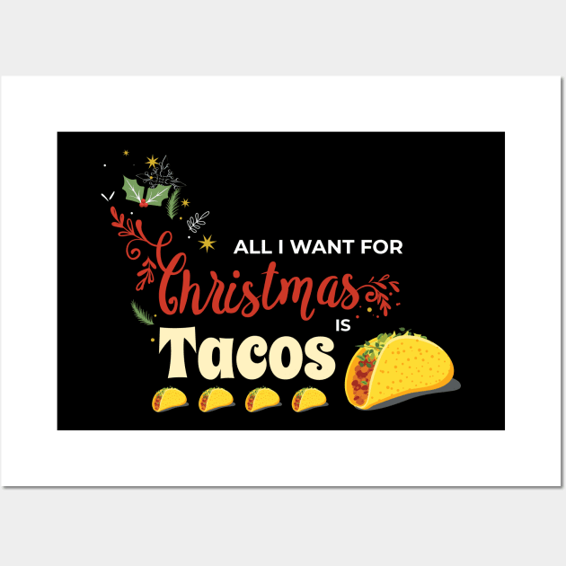 All I Want For Christmas Is Tacos - Fast Food Tee Wall Art by biNutz